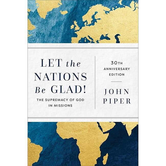 Let the Nations Be Glad! 30th Anniversary