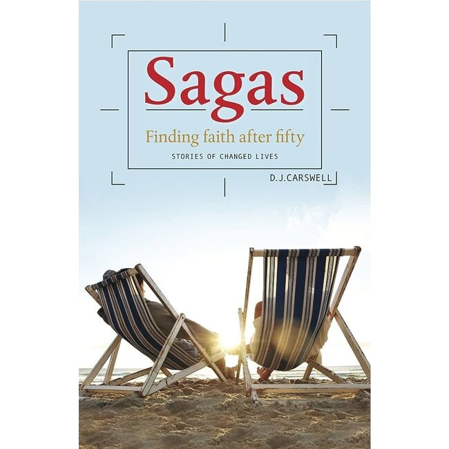 Sagas: Finding Faith After Fifty (Stories of Changed Lives)