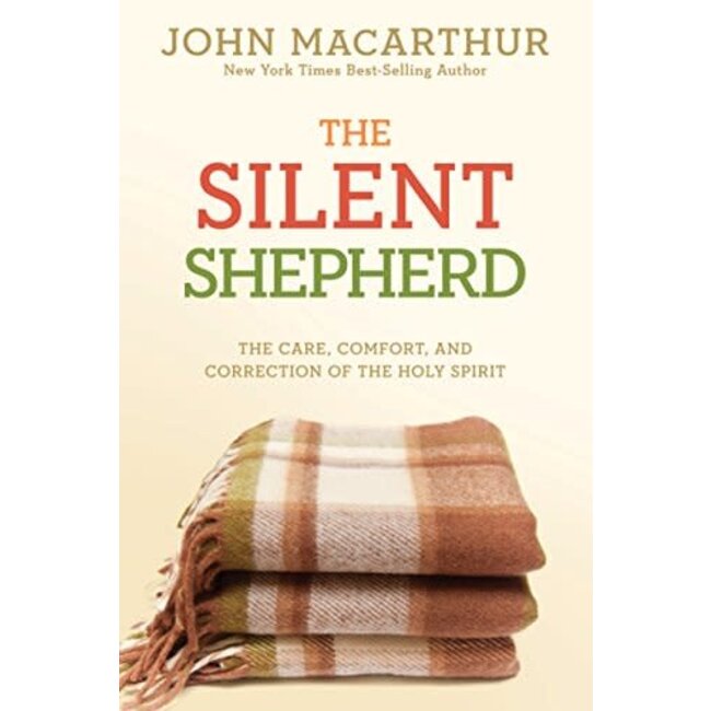 The Silent Shepherd: The Care, Comfort, and Correction of the Holy Spirit