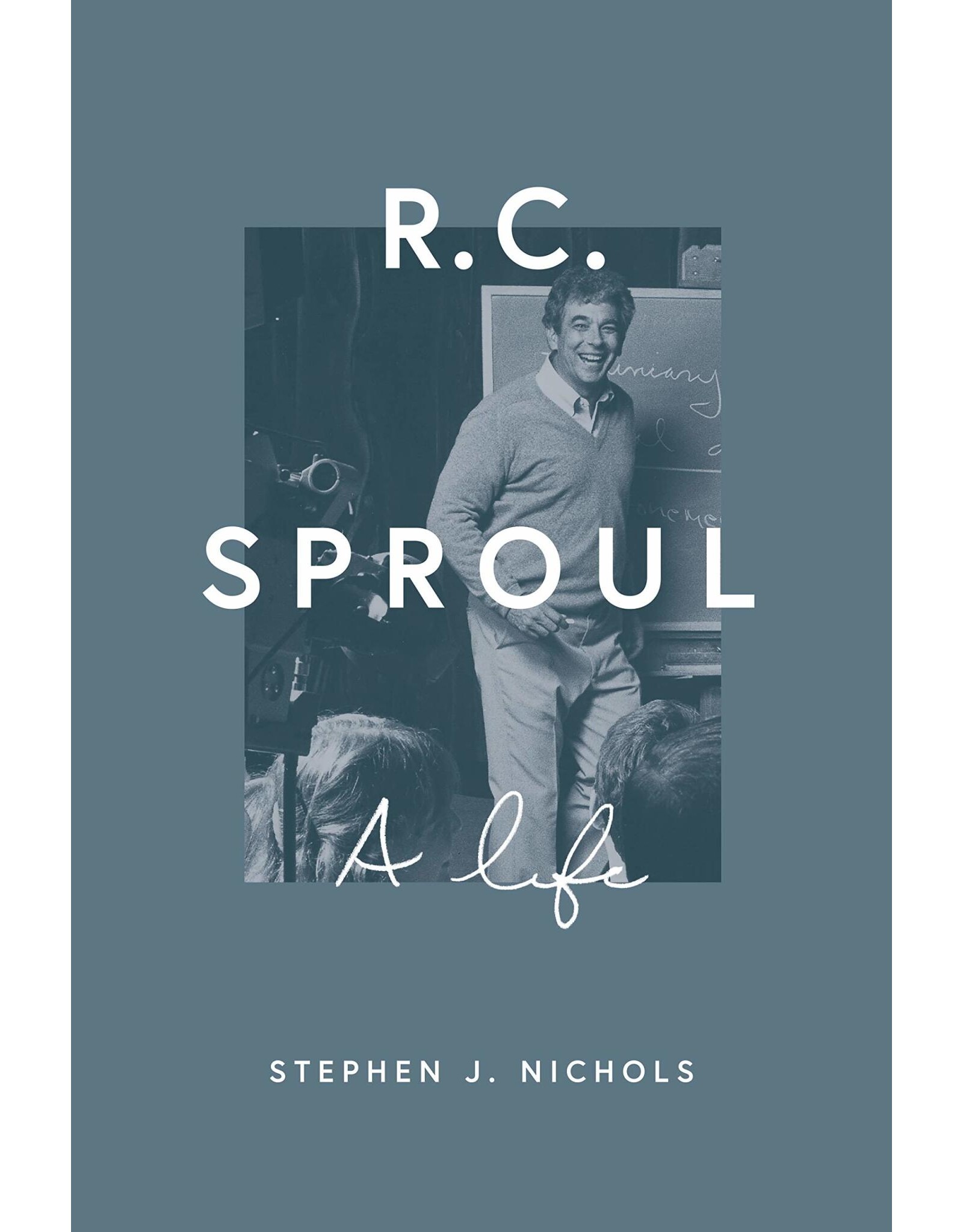 Crossway / Good News R. C. Sproul: A Life