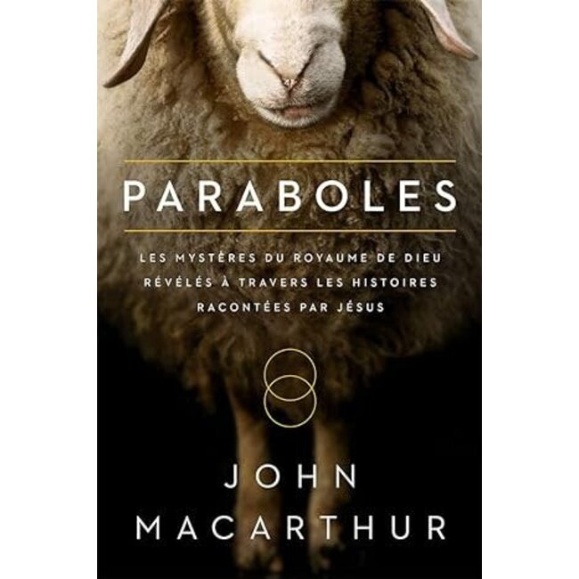 Paraboles (Parables) : Les mystères du royaume de Dieu révélés à travers les histoires racontées par Jésus