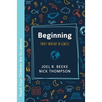 Reformation Heritage Books (RHB) Beginning: Family Worship in Genesis