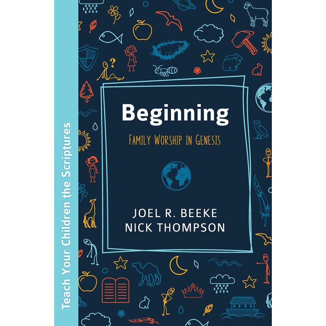 Beginning: Family Worship in Genesis