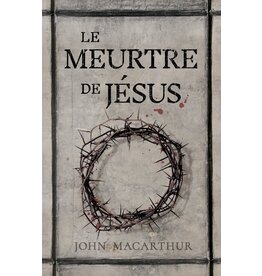Publications Chretiennes Le meurtre de Jésus (The Murder of Jesus: A Study of How Jesus Died )