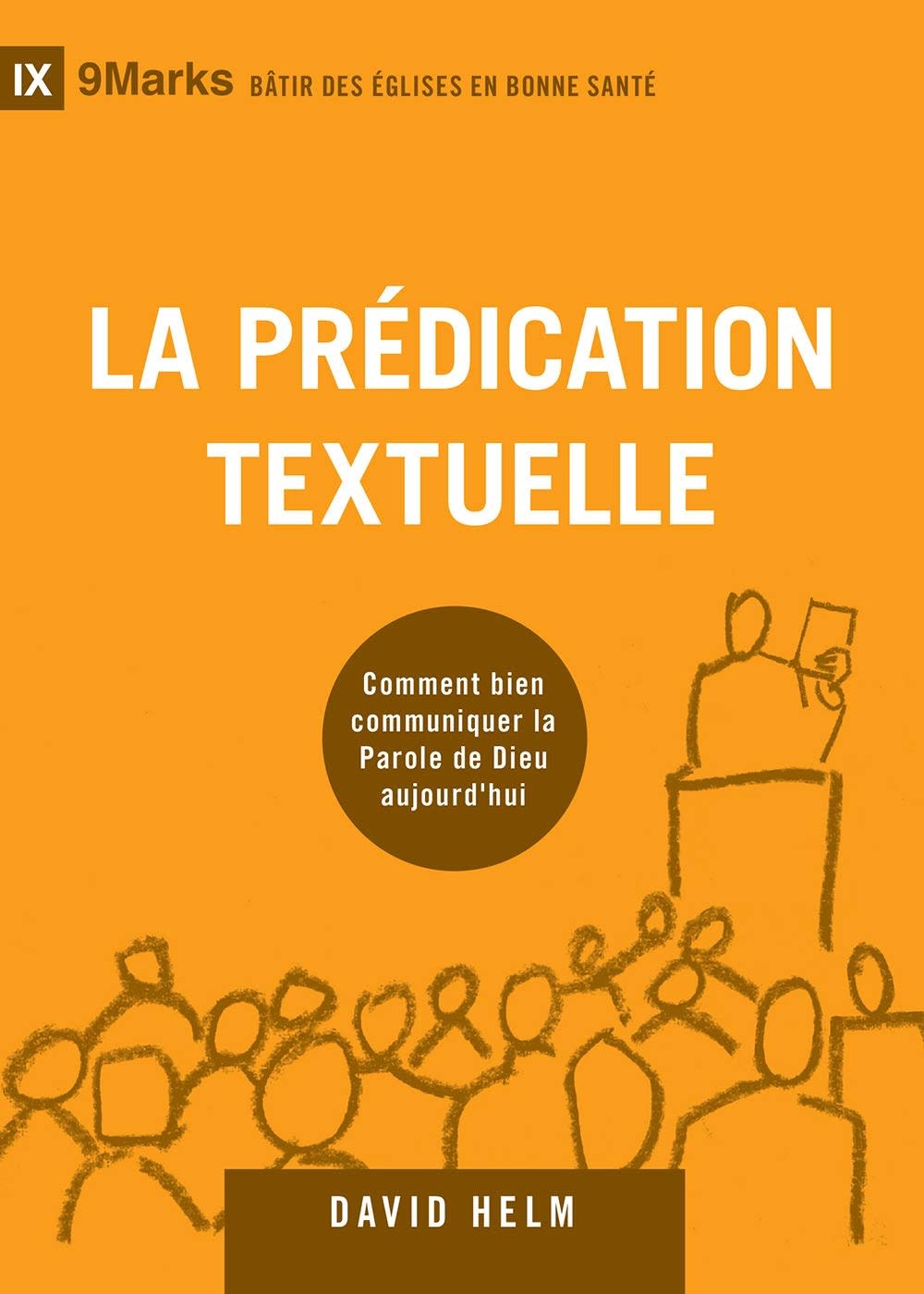 Pred Textes La prédication textuelle (9Marks) - Grace Books
