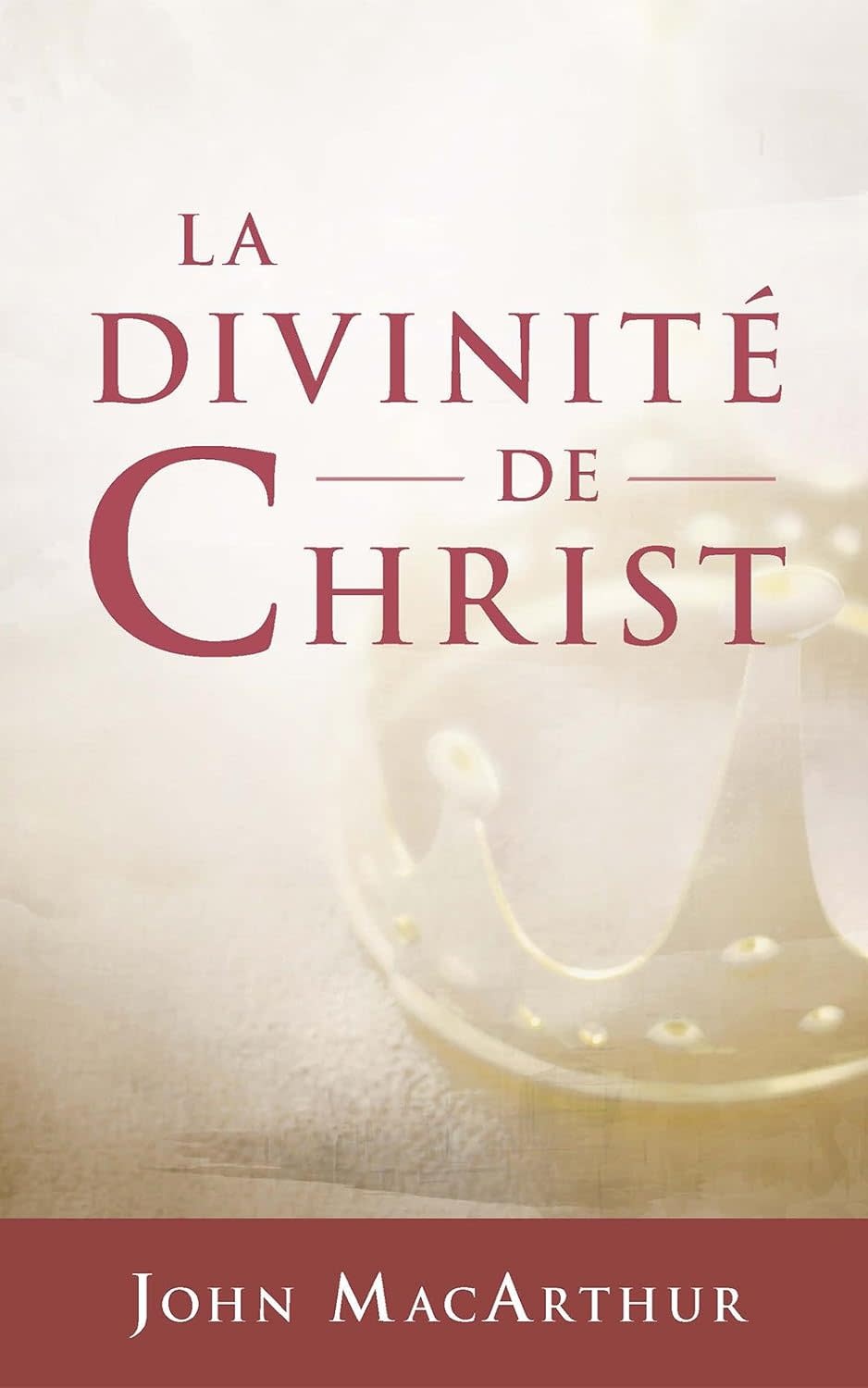 La divinité de Christ - Grace Books