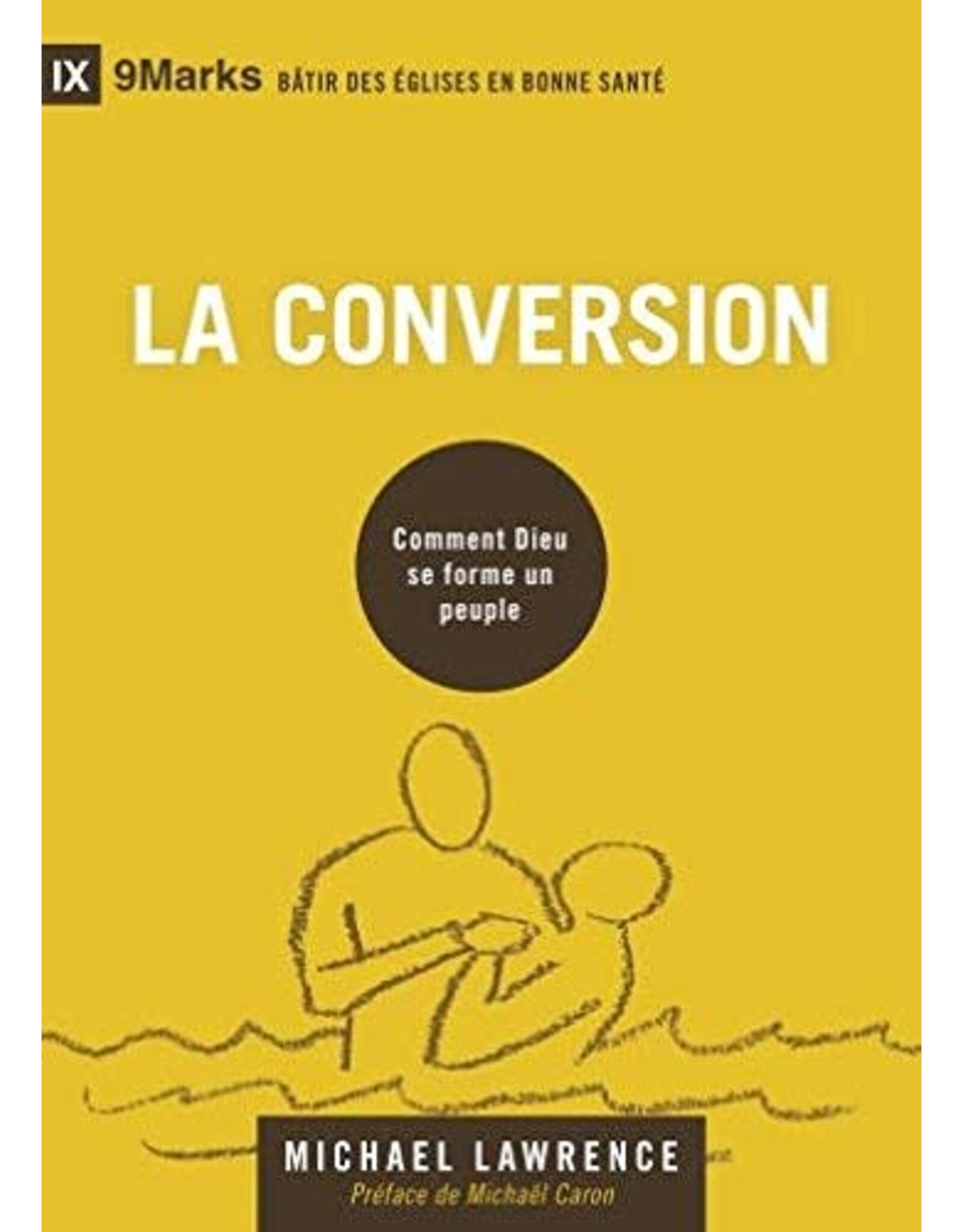 Publications Chretiennes La Conversion (9Marks)