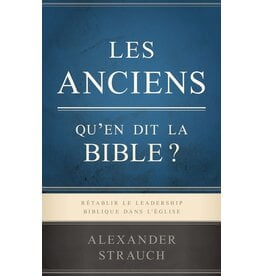 Publications Chretiennes Les anciens : Qu'en dit la Bible ?