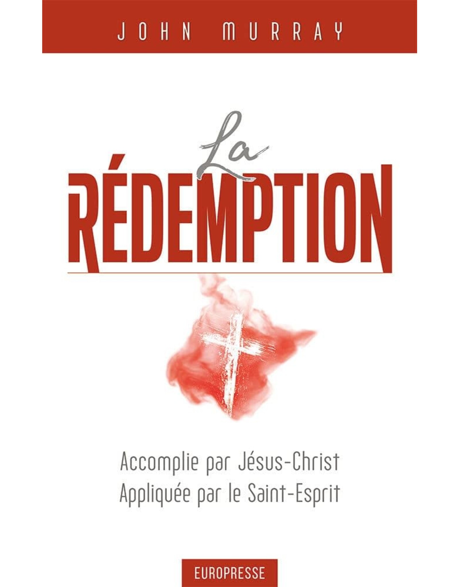 Publications Chretiennes La rédemption accomplie par Jésus-Christ