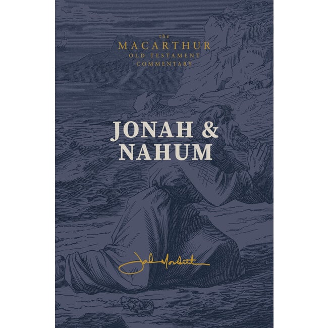 Jonah & Nahum (MacArthur Old Testament Commentary, MOTC)