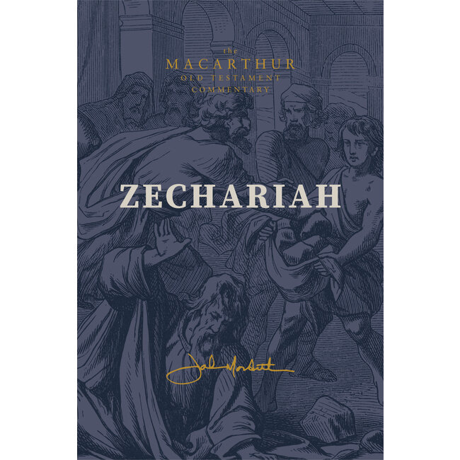 Zechariah (MacArthur Old Testament Commentary, MOTC)
