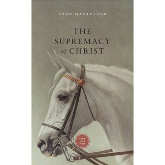 Grace to You (GTY) The Supremacy of Christ (Booklet)