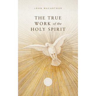 Grace to You (GTY) The True Work of the Holy Spirit (booklet)