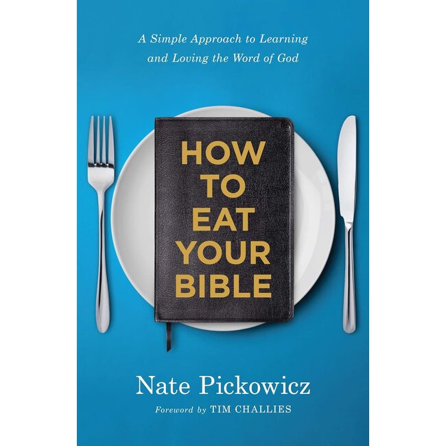 How to : A Simple Approach to Learning and Loving the Word of GodEat Your Bible