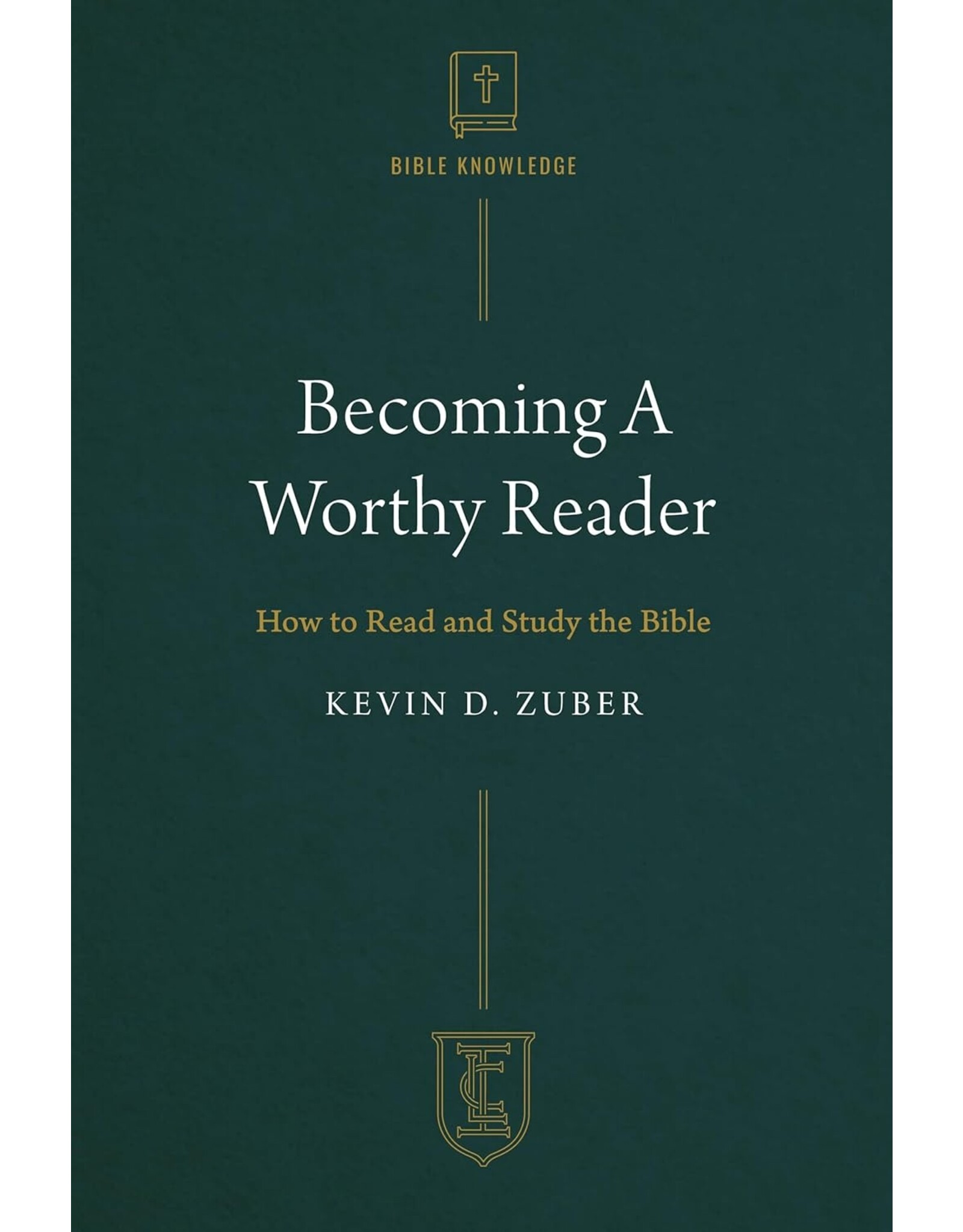 Becoming a Worthy Reader: How to Read and Study the Bible  (ICL)