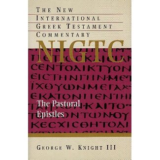 Wm. B. Eerdmans The Pastoral Epistles, New International Greek Testament Commentary (NIGTC)