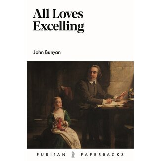 Banner of Truth All Loves Excelling: The Saints' Knowledge of Christ's Love