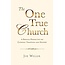 The One True Church: A Biblical Perspective on Catholic Tradition and History