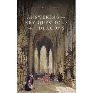 Grace to You (GTY) Answering the Key Questions About Deacons (Booklet)