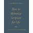 Crossway / Good News How to Memorize Scripture for Life: From One Verse to Entire Books