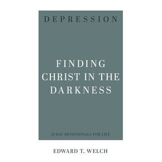 P&R Publishing (Presbyterian and Reformed) Depression - Finding Christ in the Darkness