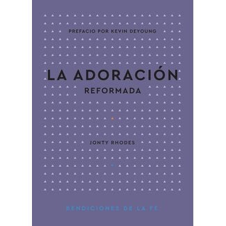 P&R Publishing (Presbyterian and Reformed) LA ADORACION REFORMADA
