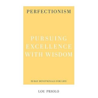 P&R Publishing (Presbyterian and Reformed) Perfectionism Pursuing Excellence with Wisdom