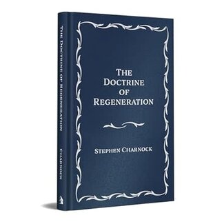 Baker Publishing Group / Bethany The Doctrine of Regeneration, Classic Edition