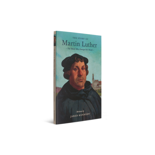 The Story of Martin Luther: The Monk Who Changed the World