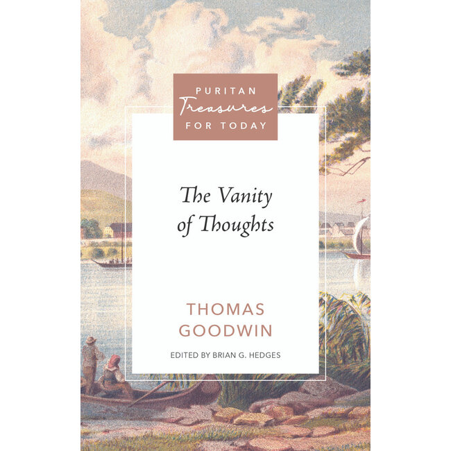 The Vanity of Thoughts - Puritan Treasures for Today