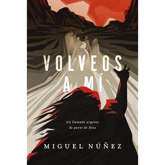 Harper Collins / Thomas Nelson / Zondervan Volveos a Mí: Un Llamado Urgente de Parte de Dios