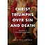 Christ Triumphs Over Sin and Death