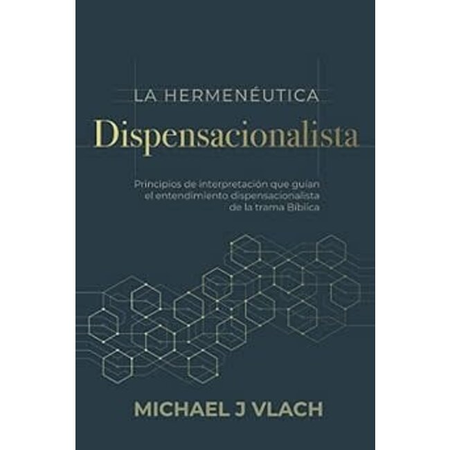 La Hermenéutica Dispensacionalista (Dispensational Hermeneutics)
