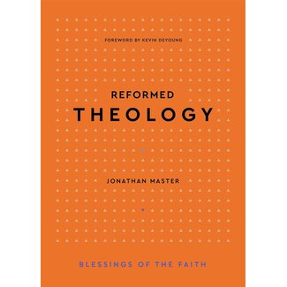 P&R Publishing (Presbyterian and Reformed) Reformed Theology