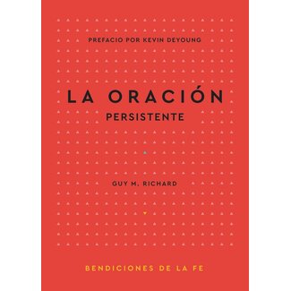 Presbyterian and Reformed P&R (10518) LA ORACION PERSISTENTE