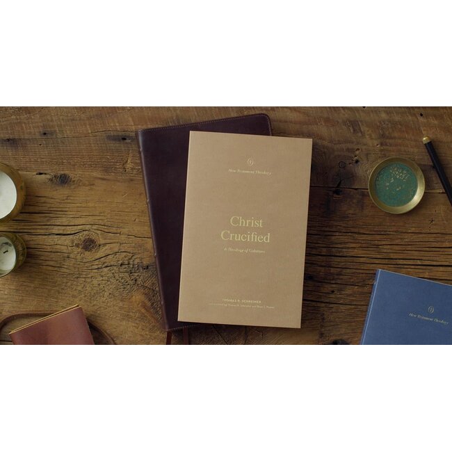 Christ Crucified: A Theology of Galatians