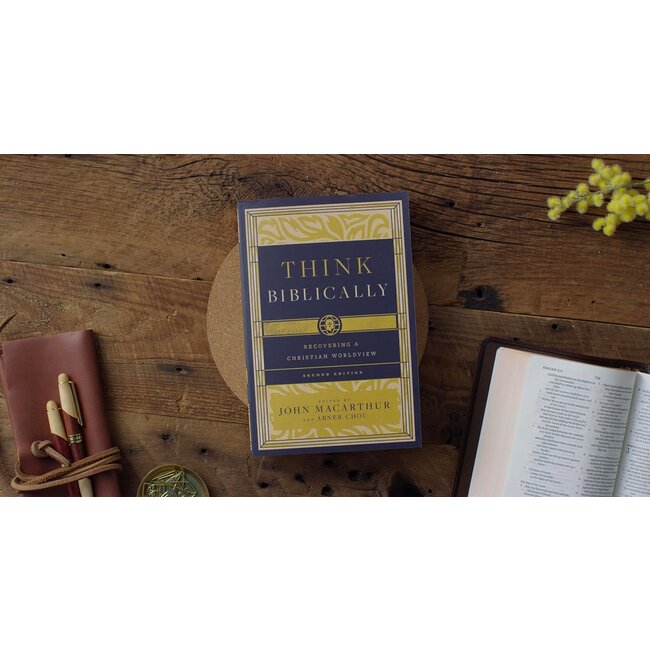 Think Biblically: Recovering a Christian Worldview (2nd Edition)