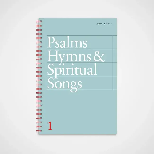 Psalms, Hymns, and Spiritual Songs (Vol. 1)