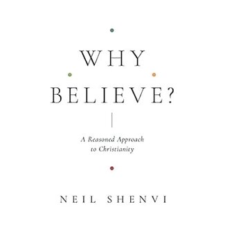 Crossway / Good News Why Believe?: A Reasoned Approach to Christianity