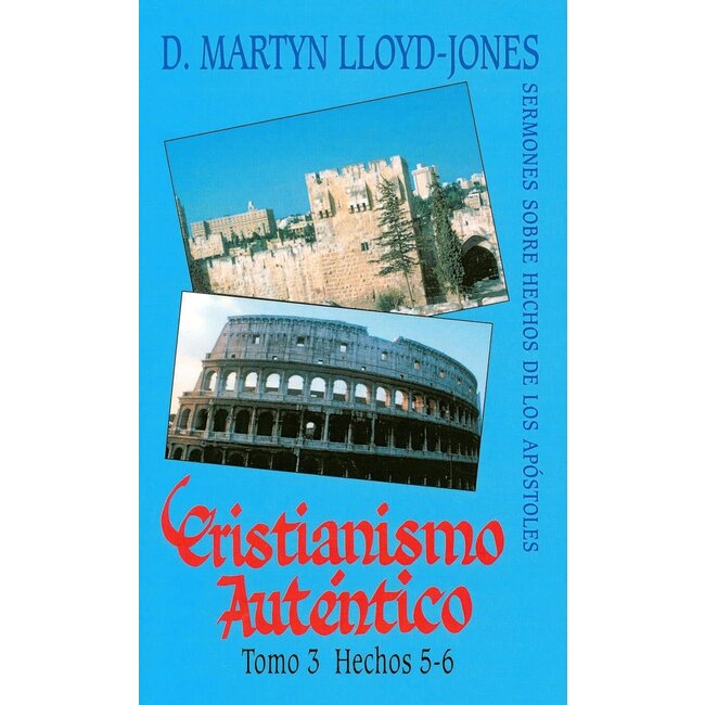 Cristianismo Auténtico, Tomo 3 (Hechos 5-6)