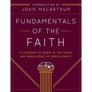 Moody Publishers Fundamentals of the Faith: 13 Lessons to Grow in the Grace and Knowledge of Jesus Christ (Student Edition)