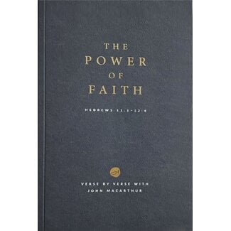 Grace to You (GTY) The Power of Faith (study guide)