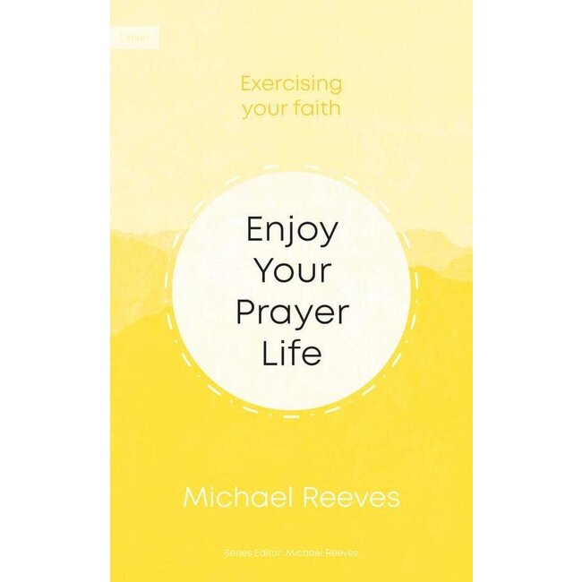 Enjoy Your Prayer Life