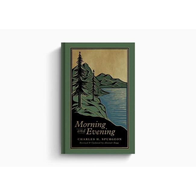 Morning and Evening: A New Edition of the Classic Devotional Based on The Holy Bible, English Standard Version