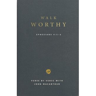 Grace to You (GTY) Walk Worthy (Study Guide) Grace to You (GTY) Walk Worthy (Study Guide)