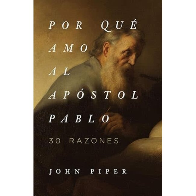 Por qué Amo al Apóstol Pablo