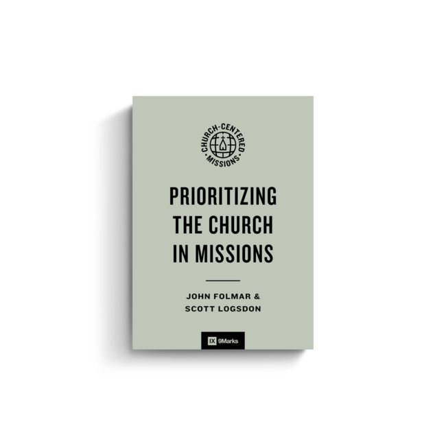 Prioritizing the Church in Missions