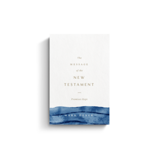 Crossway / Good News The Message of the New Testament: Promises Kept