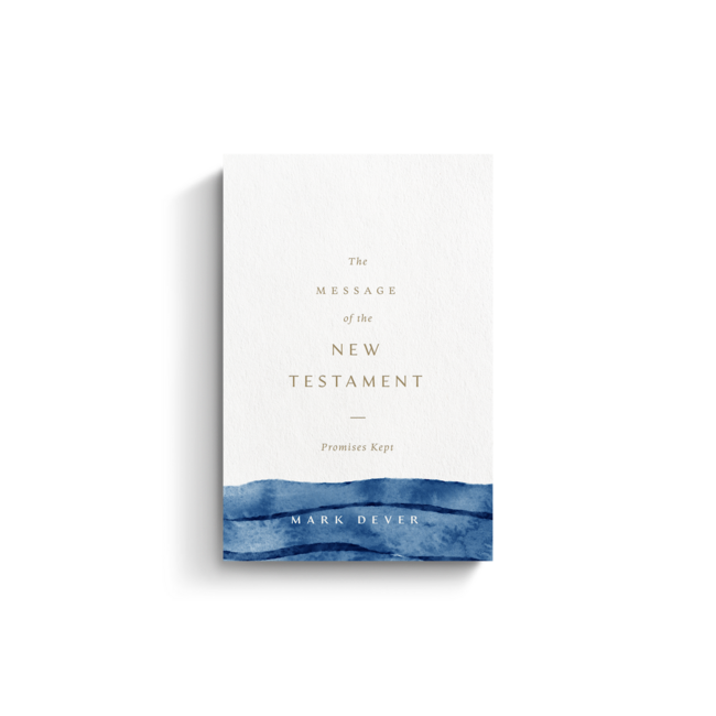The Message of the New Testament: Promises Kept