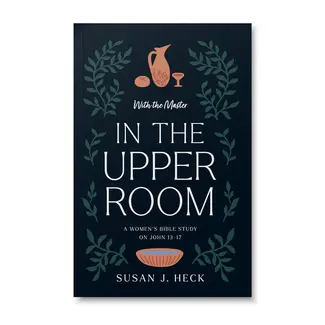 316 Publishing With the Master In the Upper Room (John 13-17)